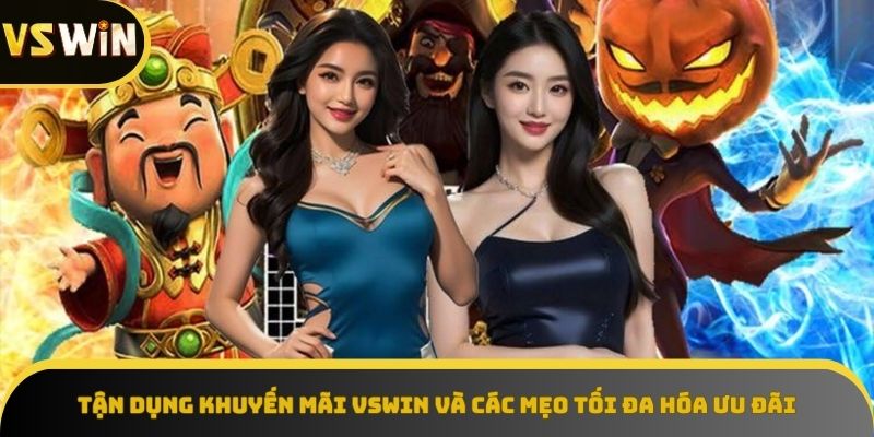 Tận dụng ưu đãi và mẹo tối đa hóa tại vswin