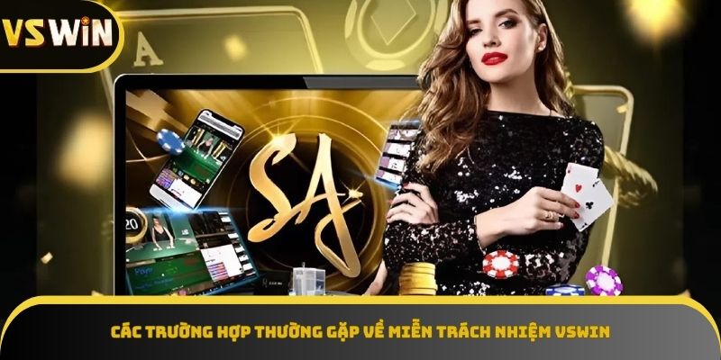 Trường hợp thường gặp về miễn trách nhiệm VSWIN